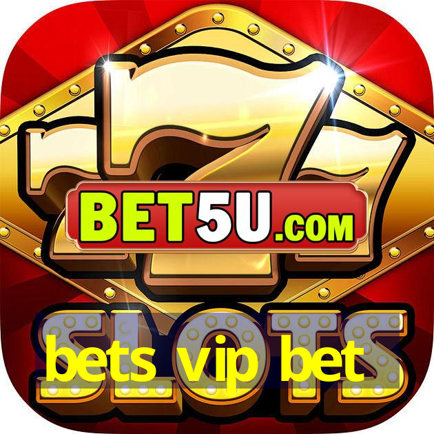 bets vip bet